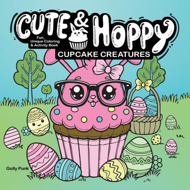 Cute & Hoppy Cupcake Creatures Coloring Book