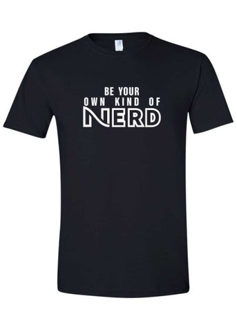 Be Your Own Kind of Nerd T-Shirt (Unisex) (Black)