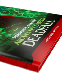 Dungeons & Dragons: Arcana Unleashed - Deadfall