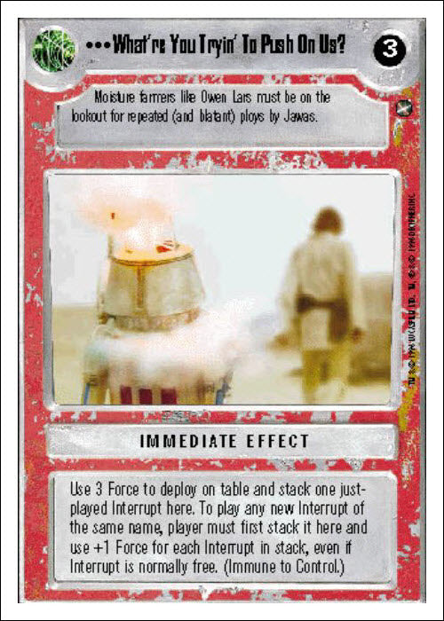 Star Wars CCG | What're You Tryin' To Push On Us? - A New Hope WB | The Nerd Merchant