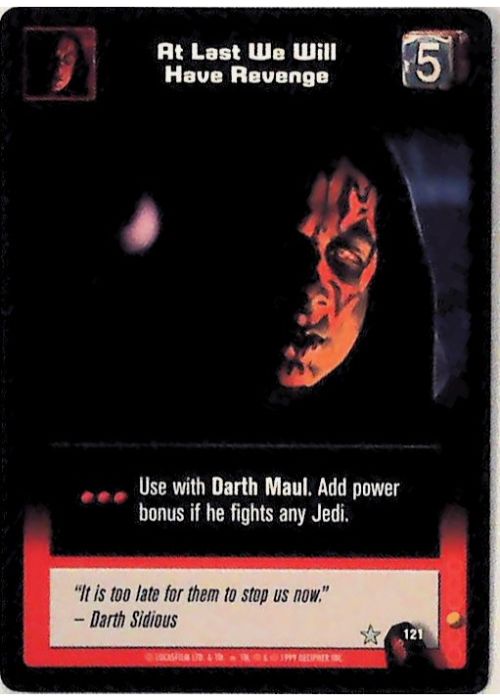 Young Jedi CCG | At Last We Will Have Revenge (Menace of Darth Maul #121) | The Nerd Merchant